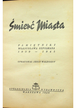 Śmierć miasta Pamiętniki Władysawa Szpilmana 1946 r.