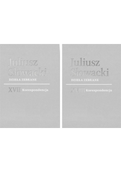 Słowacki Dzieła zebrane Tom XVIII Korespondencje Część I i II
