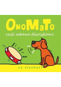 OnoMaTo czyli zabawa dźwiękami. Co słychać?