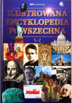 Ilustrowana encyklopedia powszechna S-Z