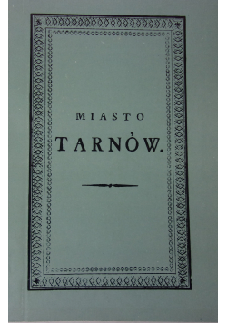 Miasto Tarnów Reprint z 1831 r