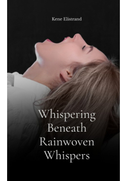 Whispering Beneath Rainwoven Whispers