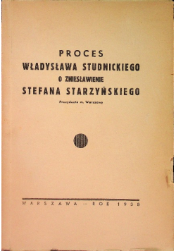 Proces Władysława Studnickiego o zniesławienie Stefana Starzyńskiego 1938 r.