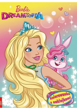 Kolorowanka z naklejkami. Barbie Dreamtopia