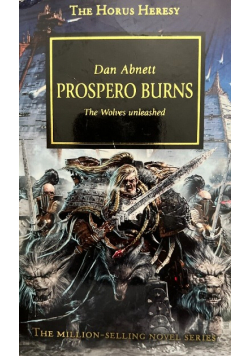 Prospero Burns The Wolves Unleashed