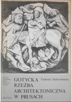 Gotycka rzeźba architektoniczna w Prusach