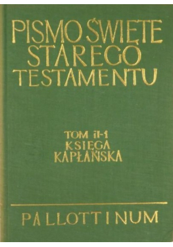 Pismo Święte Starego Testamentu Tom II Część I Księga Kapłańska