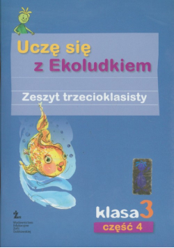 Uczę się z Ekoludkiem 3 Zeszyt trzecioklasisty część 4