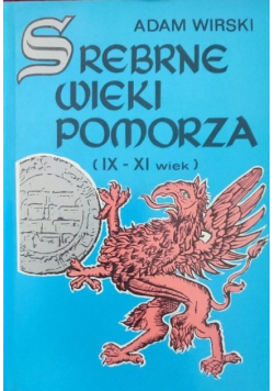 Srebrne wieki Pomorza IX - XI wiek