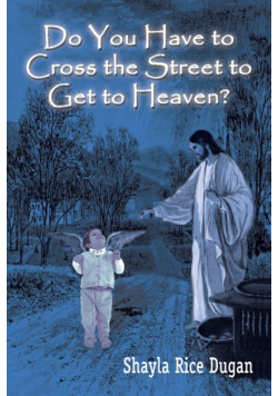 Do You Have to Cross the Street to Get to Heaven?