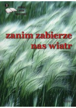 Zanim zabierze nas wiatr 1 Antologia poetów współczesnych
