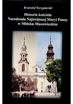 Historia kościoła Narodzenia Najświętszej Maryi Panny w Mińsku Mazowieckim