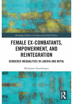 Female Ex-Combatants, Empowerment, and Reintegration