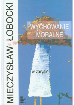 Wychowanie moralne w zarysie