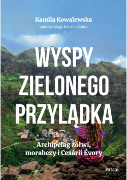 Wyspy Zielonego Przylądka. Archipelag żółwi, morabezy i Cesárii Évory