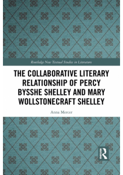 The Collaborative Literary Relationship of Percy Bysshe Shelley and Mary Wollstonecraft Shelley