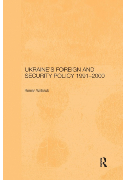 Ukraine's Foreign and Security Policy 1991-2000