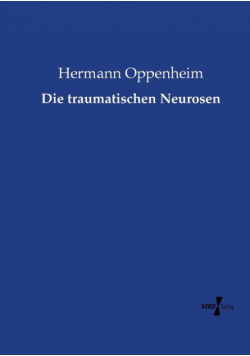 Die traumatischen Neurosen
