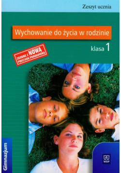 Wychowanie do życia w rodzinie 1 : Zeszyt ucznia
