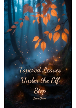 Tapered Leaves Under the Elf Step