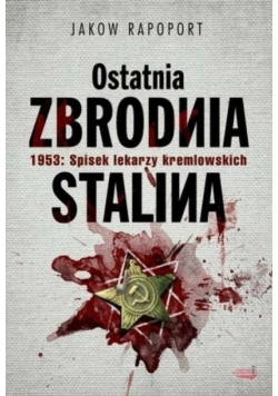 Ostatnia zbrodnia Stalina 1953 Spisek lekarzy