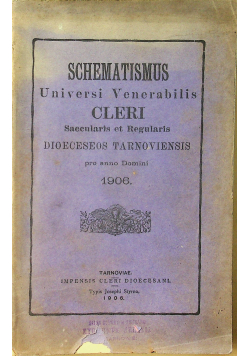 Schematismus Universi venerabilis Cleri saecularis et regularis  1906 r.