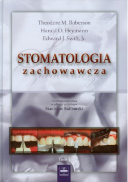 Swift Edward J. - Stomatologia zachowawcza tom 1