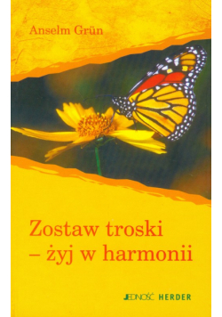 Zostaw troski żyj w harmonii
