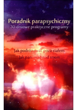 Poradnik parapsychiczny. 30-dniowe praktyczne programy