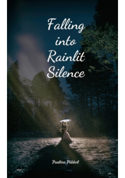 Falling into Rainlit Silence