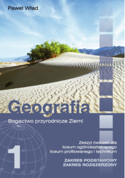 Geografia 1: Zeszyt ćwiczeń; Bogactwo przyrodnicze Ziemi