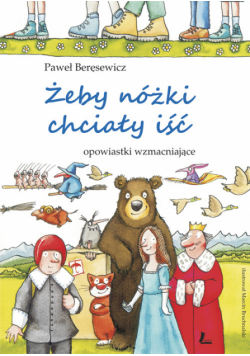 Żeby nóżki chciały iść