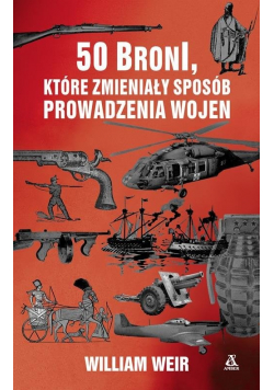 50 Broni które zmieniły sposób prowadzenia wojen