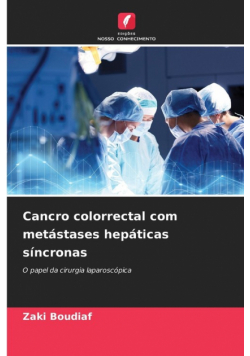 Cancro colorrectal com metástases hepáticas síncronas