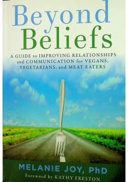 A Guide to Improving Relationships and Communication for Vegans Vegetarians and Meat Eaters