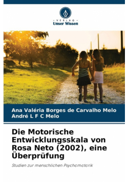 Die Motorische Entwicklungsskala von Rosa Neto (2002), eine Überprüfung