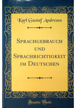 Sprachgebrauch und Sprachrichtigkeit im Deutschen reprint z 1880 r