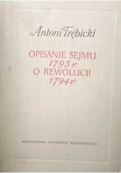 Opisanie Sejmu 1793 r O rewolucji 1794 r