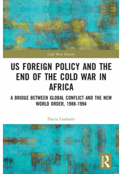 US Foreign Policy and the End of the Cold War in Africa