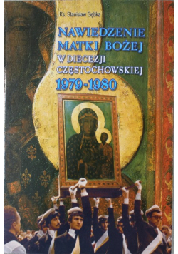 Nawiedzenie Matki Bożej w Diecezji Częstochowskiej 1979 - 1980