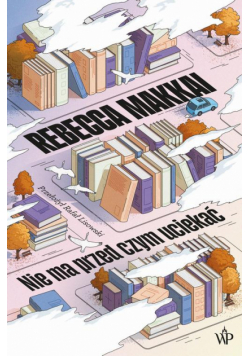 Nie ma przed czym uciekać