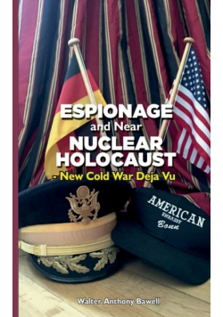 Espionage And Near Nuclear Holocaust New Cold War Déjà Vu