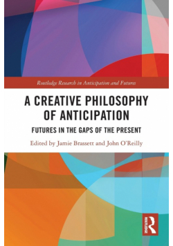 A Creative Philosophy of Anticipation