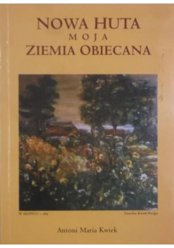 Nowa Huta moja Ziemia Obiecana