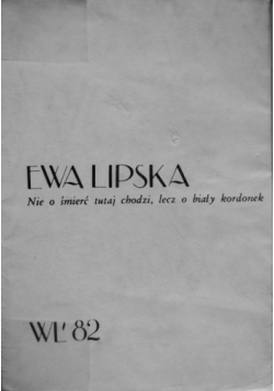 Nie o śmierć tutaj chodzi lecz o biały kordonek Plus autograf Lipskiej