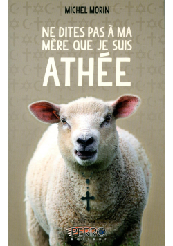 Ne dites pas a ma mere que je suis athee