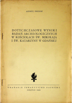 Dotychczasowe wyniki badań archeologicznych w kościołach św Mikołaja i św Katarzyny w Gdańsku