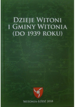Dzieje Witoni I Gminy Witonia Do 1939 Roku