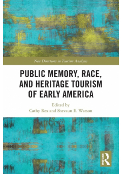 Public Memory, Race, and Heritage Tourism of Early America