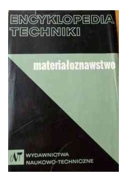 Encyklopedia techniki Materiałoznawstwo